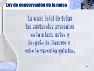 49
Ley de conservación de la masa
 