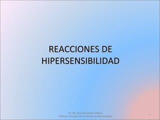 REACCIONES DE HIPERSENSIBILIDAD Dr. Ms. Gonzalo Zabala Villacís Profesor Principal de la Cátedra de Bacteriología 