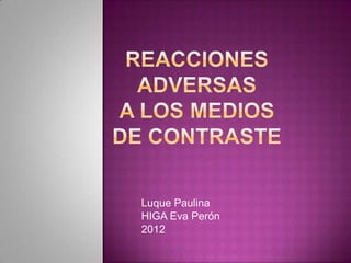 Luque Paulina
HIGA Eva Perón
2012
 