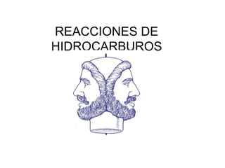 REACCIONES DE HIDROCARBUROS 