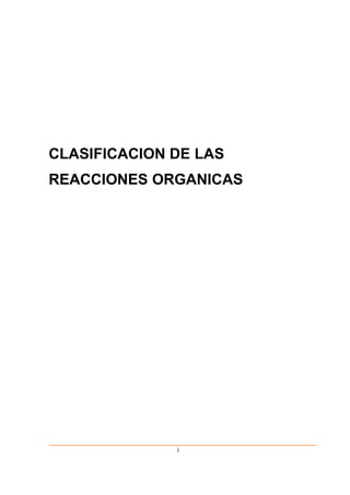 i
Universidad de Los Andes
Facultad de Ciencias
Departamento de Química
CLASIFICACION DE LAS
REACCIONES ORGANICAS
 