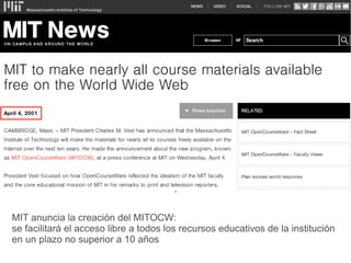 MIT anuncia la creación del MITOCW:
se facilitará el acceso libre a todos los recursos educativos de la institución
en un plazo no superior a 10 años
 