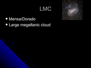 LMC Mensa/Dorado Large megellanic cloud 