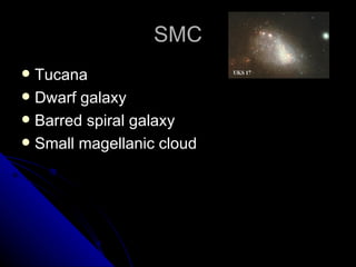 SMC Tucana Dwarf galaxy Barred spiral galaxy Small magellanic cloud 
