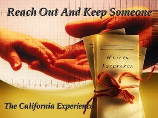 Reach Out And Keep Someone The California Experience 