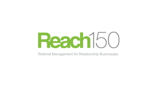 Referral Management for Relationship Businesses
 