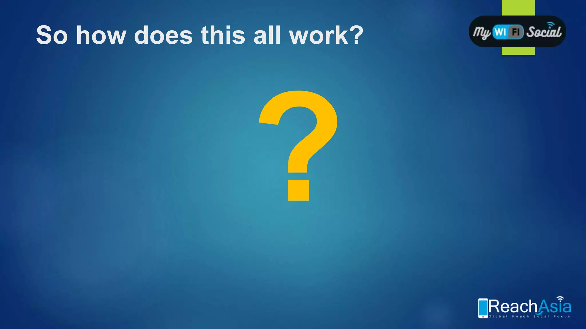 So how does this all work?
 