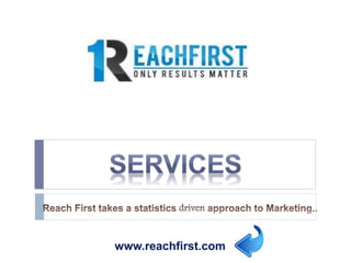www.reachfirst.com 
 