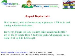 Join us | Login for Financial Advisors | SMS us at +65 – 9782 - 8606
Home Loan | Commercial Loan | Refinance Loan | *Finan...