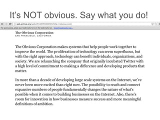 It’s NOT obvious. Say what you do!
 