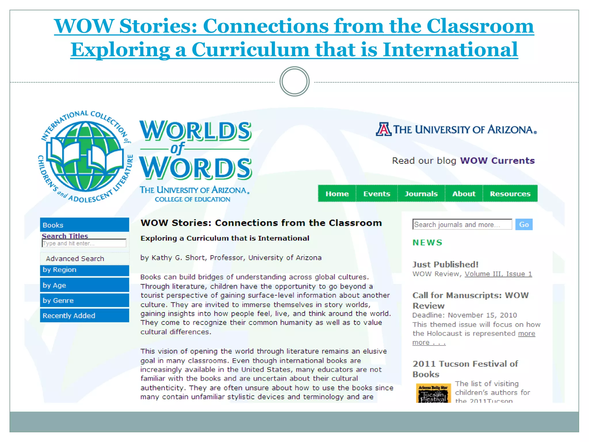 WOW Stories: Connections from the Classroom
Exploring a Curriculum that is International
 