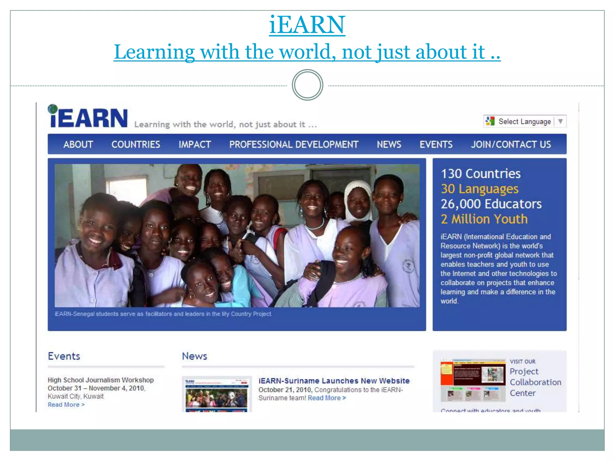 iEARN
Learning with the world, not just about it ..
 
