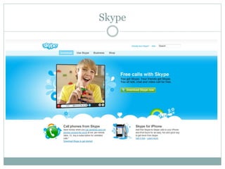 Skype
 