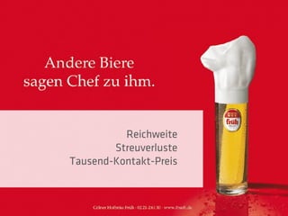 Reichweite
        Streuverluste
Tausend-Kontakt-Preis
 