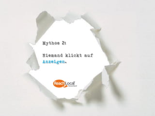 Mythos 2:

Niemand klickt auf
Anzeigen.
 