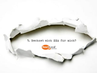 5. Rechnet sich SEA für mich?
 
