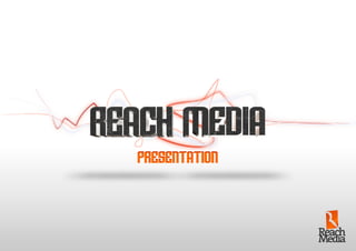 Reach media main presentation eng
