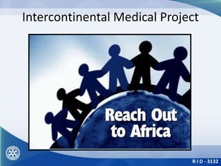 R I D - 3132
Intercontinental Medical Project
 