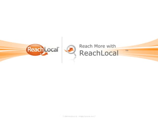 TM Reach More with ReachLocal 