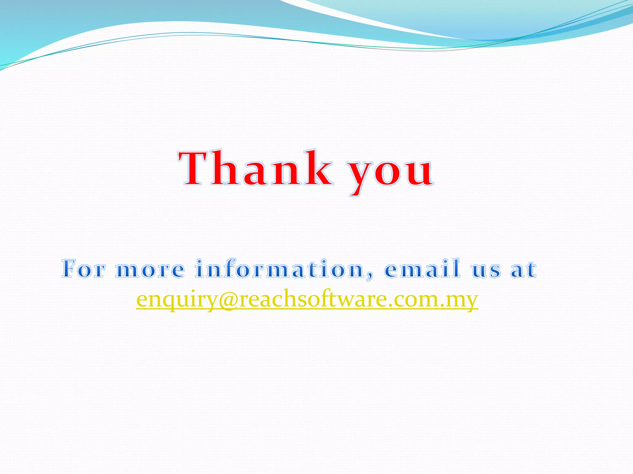 enquiry@reachsoftware.com.my
 
