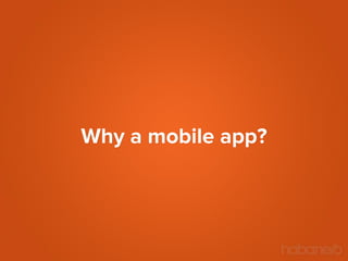 Why a mobile app?

 