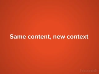 Same content, new context

 