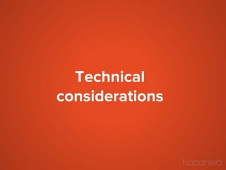 Technical
considerations

 