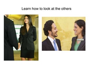 Learn how to look at the others

 