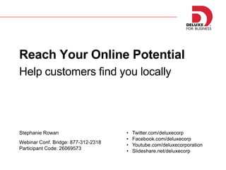 Reach Your Online Potential  Help customers find you locally ,[object Object]