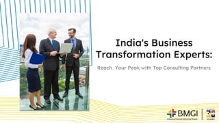 India's Business
Transformation Experts:
Reach Your Peak with Top Consulting Partners
 