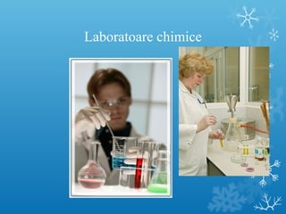 Laboratoare chimice 
 