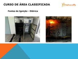 Fontes de Ignição - Elétrica
CURSO DE ÁREA CLASSIFICADA
 