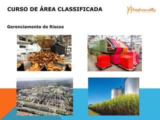 CURSO DE ÁREA CLASSIFICADA
Gerenciamento de Riscos
 