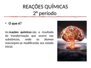 REAÇÕES QUÍMICAS NO COTIDIANO E SUAS APLICAÇÕES | PPTX