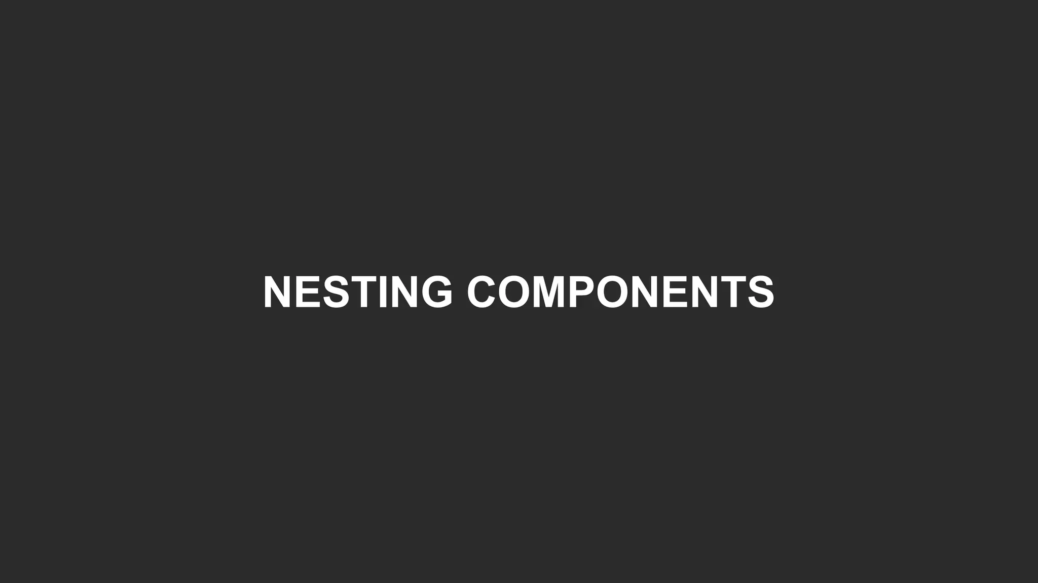 NESTING COMPONENTS