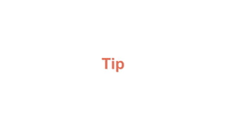Tip
 