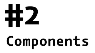 #2
Components
 