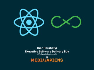 Ihor Harahatyi
Executive Software Delivery Boy
(I feel good about myself)
@
 