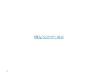 bit.ly/posthtml-in-ul
44
 