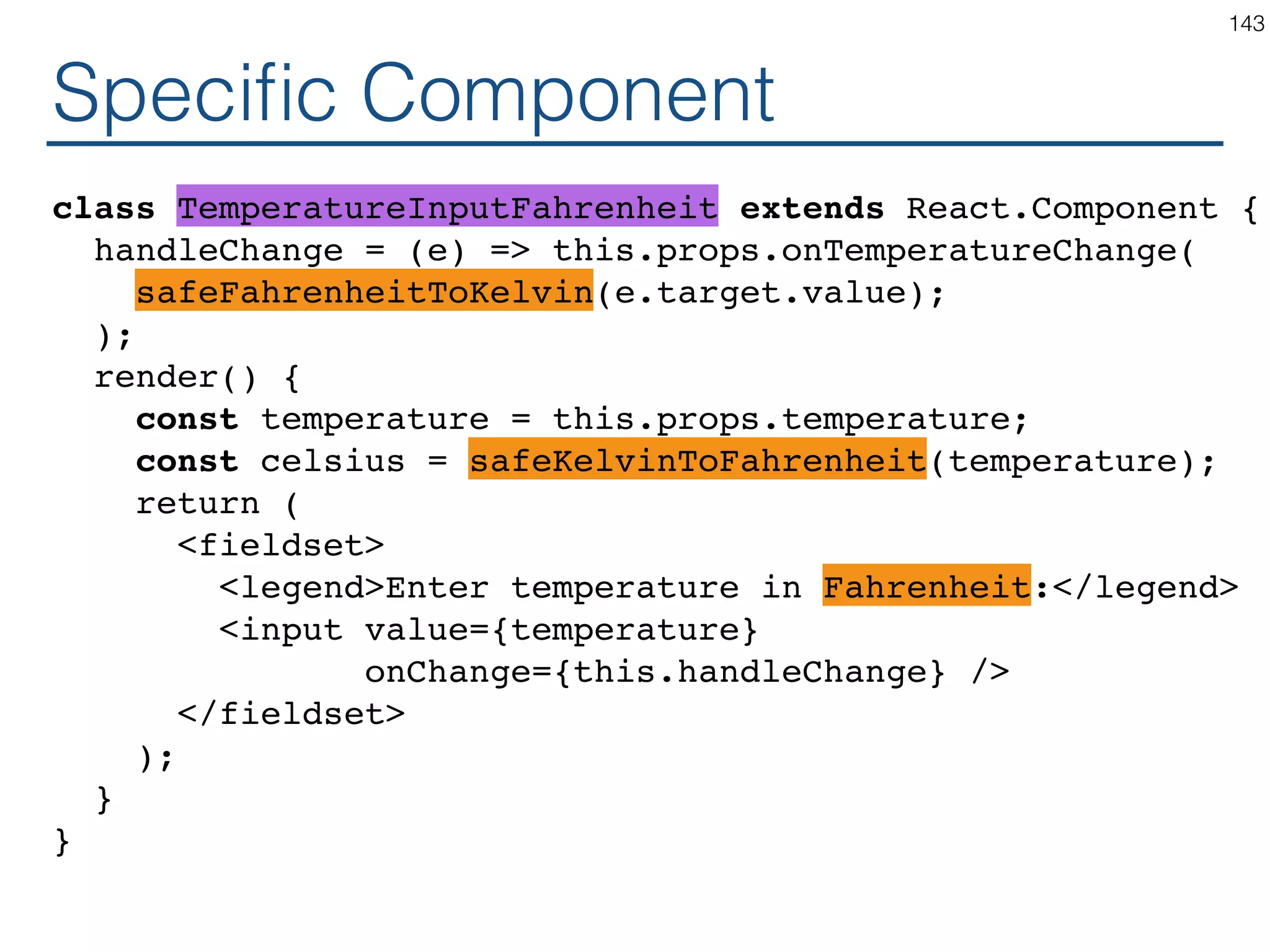 Like high order functions const safeConvert = (convert) => { return (temperature) => { ... } } const safeKelvinToCelsius = safeConvert(kelvinToCelsius); const celsius = safeKelvinToCelsius(kelvin); 143 