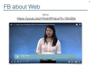 2014
FB about Web
3
https://youtu.be/nYkdrAPrdcw?t=10m20s
 