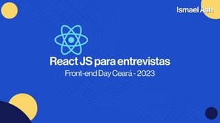 React.js para entrevistas - FrontEnd Day CE 2023