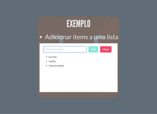 EXEMPLOEXEMPLO
Adicionar items a uma lista
 