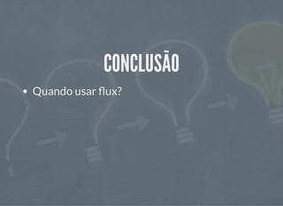 CONCLUSÃOCONCLUSÃO
Quando usar ux?
 