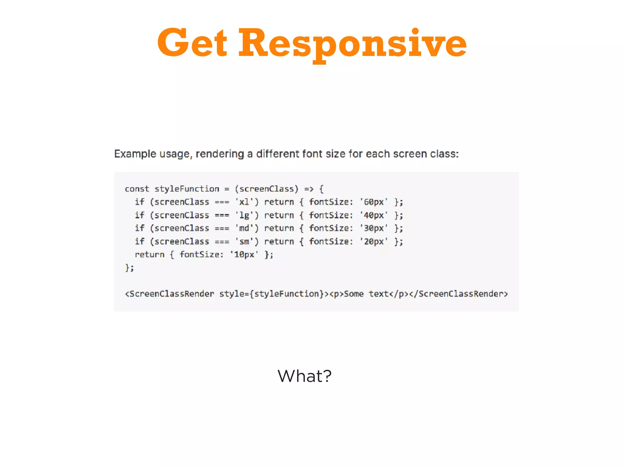 Get Responsive
What?