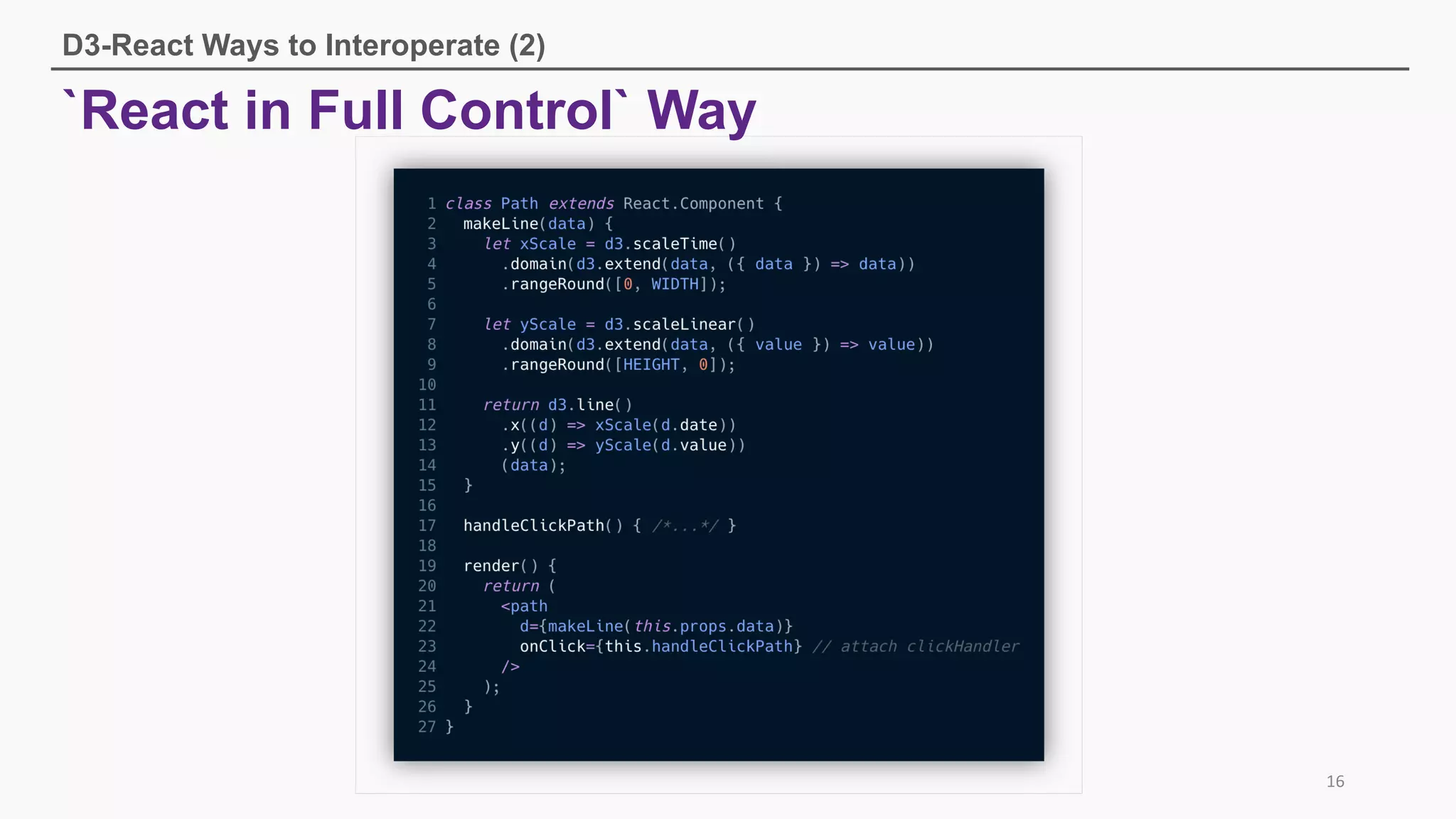 `React in Full Control` Way
D3-React Ways to Interoperate (2)
16
 