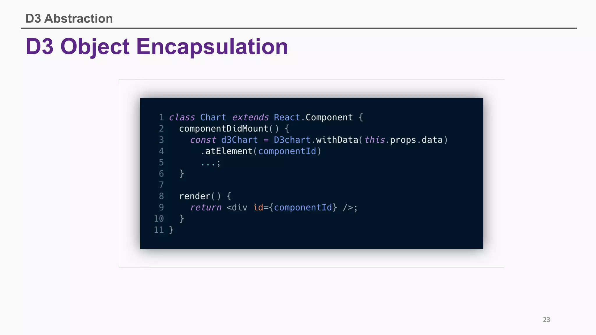 D3 Object Encapsulation
D3 Abstraction
23
 