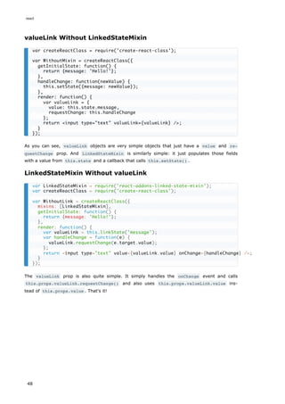 valueLink Without LinkedStateMixin
As you can see, valueLink objects are very simple objects that just have a value and re...