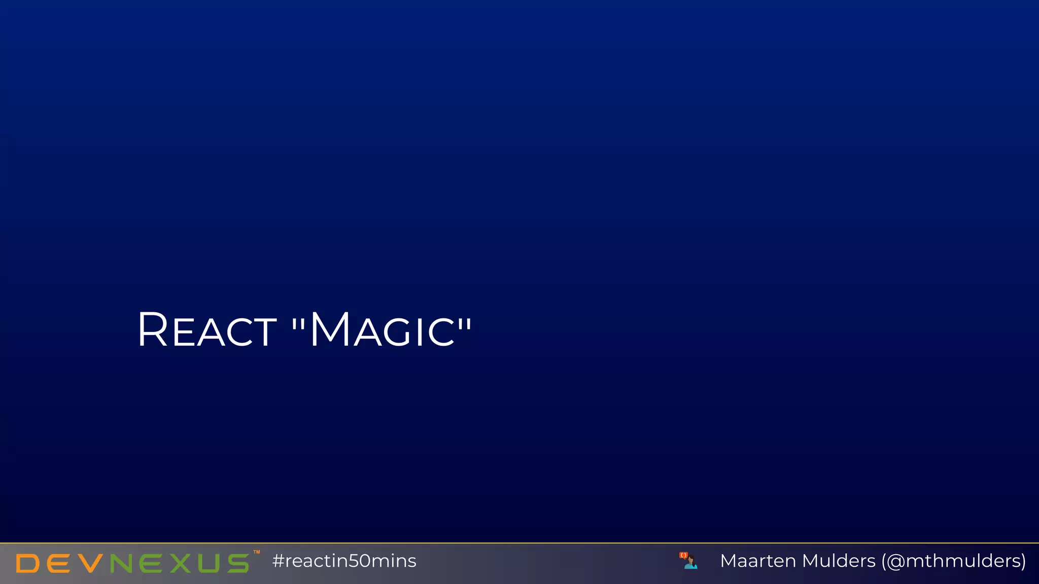 R M
Maarten Mulders (@mthmulders)#reactin50mins
 