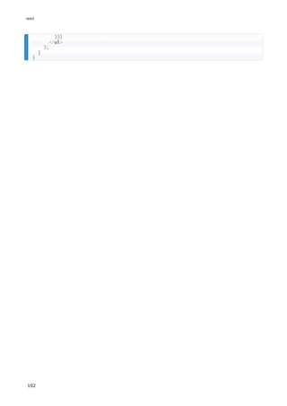 ))}
</ul>
);
}
}
react
102
 